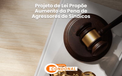 Projeto de Lei Propõe Aumento da Pena de Agressores de Síndicos